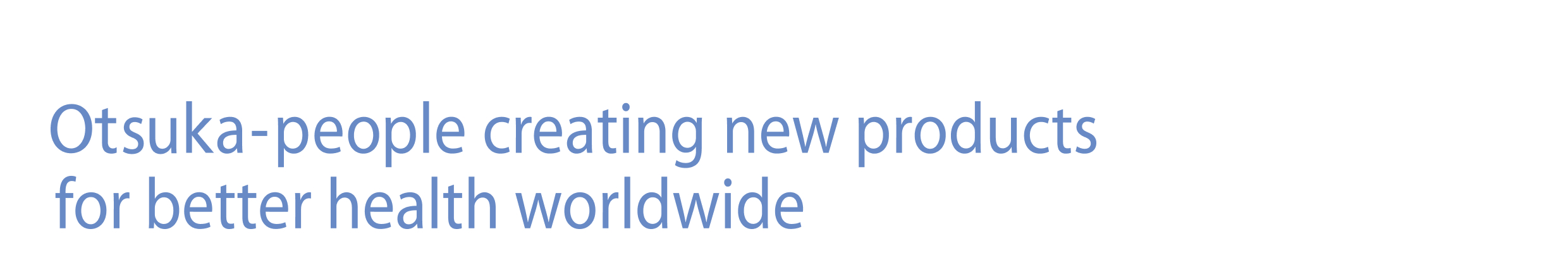 Otsuka Group Corporate Philosophy